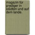 Magazin für Prediger in Städten und auf dem Lande.