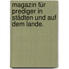Magazin für Prediger in Städten und auf dem Lande. door Jean Baptiste Massillon