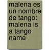 Malena Es Un Nombre de Tango: Malena Is a Tango Name door Almudena Grandes