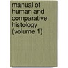Manual of Human and Comparative Histology (Volume 1) door Salomon Stricker