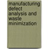 Manufacturing defect analysis and waste minimization by Temesgen Takele Kasa