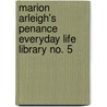 Marion Arleigh's Penance Everyday Life Library No. 5 by Charlotte M. Brame