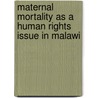 Maternal Mortality as a Human Rights Issue in Malawi door Levi Mvula
