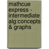 Mathcue Express - Intermediate Alg:Concepts & Graphs door Mckeague