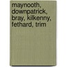 Maynooth, Downpatrick, Bray, Kilkenny, Fethard, Trim by Simms