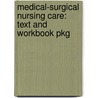 Medical-Surgical Nursing Care: Text And Workbook Pkg by Bill Burke