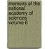 Memoirs of the National Academy of Sciences Volume 6
