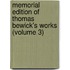 Memorial Edition of Thomas Bewick's Works (Volume 3)