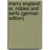 Merry England: Or, Nobles and Serfs (German Edition) door William Harrison Ainsworth
