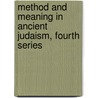 Method and Meaning in Ancient Judaism, Fourth Series door Professor Jacob Neusner