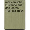 Mexicanische Zustände aus den Jahren 1830 bis 1832. by Carl Wilhelm Koppe