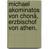 Michael Akominatos von Chonä, Erzbischof von Athen. door Adolf Ellissen