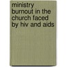 Ministry Burnout In The Church Faced By Hiv And Aids door Celiwe Dlamini