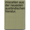 Miscellen aus der neuesten ausländischen Literatur. by Unknown