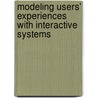 Modeling Users' Experiences with Interactive Systems door Evangelos Karapanos