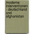 Moderne Interventionen - Deutschland Und Afghanistan