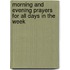 Morning and Evening Prayers for All Days in the Week