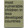 Most Vulnerable Children in Less Developed Countries door Tekla Paul