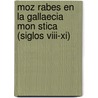 Moz Rabes En La Gallaecia Mon Stica (siglos Viii-xi) door Xos -Carlos Rios