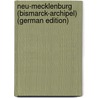 Neu-Mecklenburg (Bismarck-Archipel) (German Edition) door Stephan Emil