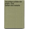 Neuartige Sulfate der Platin- und Selten-Erd-Metalle door Stefan Schwarzer