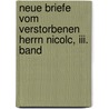 Neue Briefe Vom Verstorbenen Herrn Nicolc, Iii. Band by Pierre Nicole