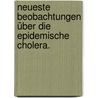 Neueste Beobachtungen über die Epidemische Cholera. door Johann Romich