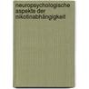 Neuropsychologische Aspekte der Nikotinabhängigkeit door Jens Ullrich-Kleinmanns