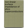 Non-Linear Surface Impedance Of Ybco Superconductors by Mohan Jacob