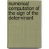 Numerical Computation of the Sign of the Determinant