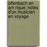 Offenbach En Am Rique; Notes D'Un Musicien En Voyage door Jacques Offenbach