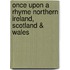 Once Upon A Rhyme Northern Ireland, Scotland & Wales