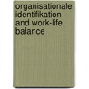 Organisationale Identifikation and Work-Life Balance door Christian Zisterer