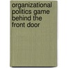 Organizational   Politics Game Behind the Front Door door Mustafa Daskin