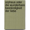 Orpheus oder Die wunderbare Beständigkeit der Liebe by Johann Philipp Praetorius