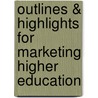 Outlines & Highlights For Marketing Higher Education by Cram101 Textbook Reviews