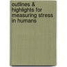 Outlines & Highlights For Measuring Stress In Humans door Cram101 Textbook Reviews