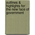 Outlines & Highlights For The New Face Of Government