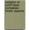 Oxidation of Schiff Base Complexes - Kinetic Aspects by Lobna Abdel-Mohsen Ebaid Nassr