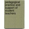 Pedagogical Practice And Support Of Student Teachers by Charles Ochieng' Ong'Ondo