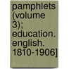 Pamphlets (Volume 3); Education. English. 1810-1906] by Books Group