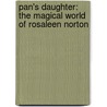 Pan's Daughter: The Magical World of Rosaleen Norton by Nevill Drury