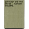 Parkwater, and other stories ... Twentieth thousand. door Mrs Henry Wood