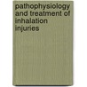 Pathophysiology and Treatment of Inhalation Injuries door J. Loke