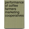 Performance Of Coffee Farmers Marketing Cooperatives door Ahmedin Sherefa