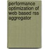 Performance Optimization Of Web Based Rss Aggregator