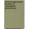 Pharmacognostical Studies On Caesalpinia Pulcherrima door Yogesh Dhoke