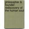 Philosopher & Founder: Rediscovery of the Human Soul by Based on the Works of L. Ron Hubbard