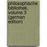 Philosophische Bibliothek, Volume 3 (German Edition) door Immanual Kant