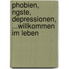 Phobien, Ngste, Depressionen, ...Willkommen Im Leben by Daniel Wiese